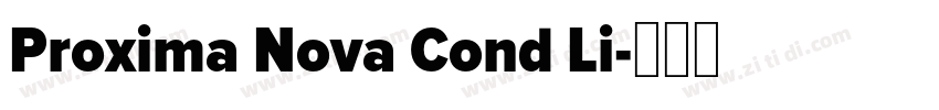 Proxima Nova Cond Li字体转换 Proxima Nova Cond Li字体转换